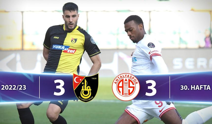 İstanbulspor 3-3 FTA Antalyaspor Maç Özeti