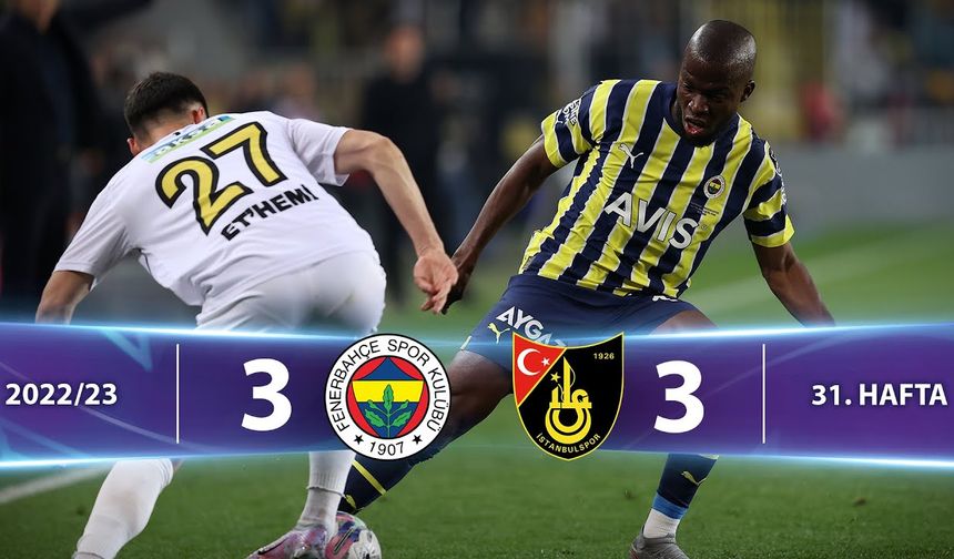 Fenerbahçe 3-3 İstanbulspor Maç Özeti